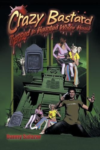 Cover image for Crazy Bastard Trapped in Haunted Whore House