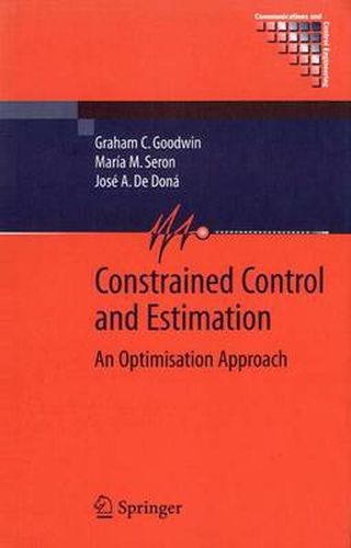 Cover image for Constrained Control and Estimation: An Optimisation Approach