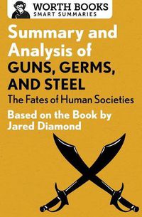 Cover image for Summary and Analysis of Guns, Germs, and Steel: The Fates of Human Societies: Based on the Book by Jared Diamond