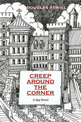 Cover image for Creep Around the Corner: A Spy Novel