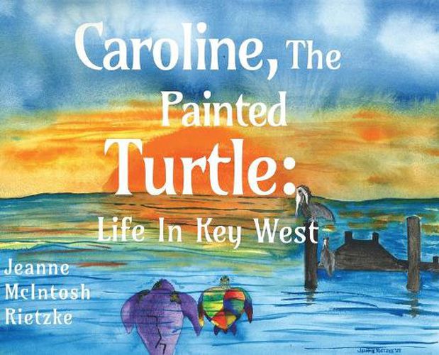 Cover image for Caroline, The Painted Turtle: Life in Key West