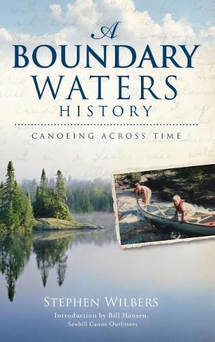 Cover image for A Boundary Waters History: Canoeing Across Time