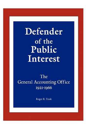 Cover image for Defender of the Public Interest: The General Accounting Office 1921-1966