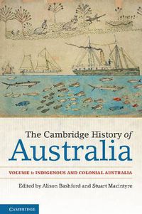 Cover image for The Cambridge History of Australia: Volume 1, Indigenous and Colonial Australia