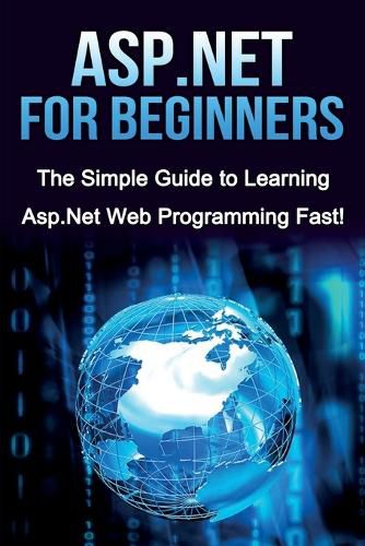 Cover image for ASP.NET For Beginners: The Simple Guide to Learning ASP.NET Web Programming Fast!