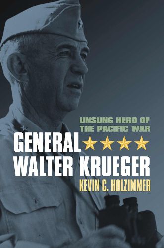 Cover image for General Walter Krueger: Unsung Hero of the Pacific War