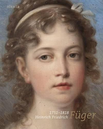 Cover image for Heinrich Friedrich Fueger 1751-1818: Zwischen Genie Und Akademie/Between Genius and the Academy