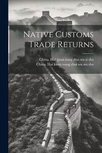 Cover image for Native Customs Trade Returns