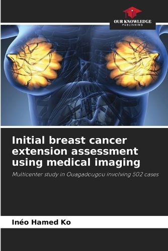 Initial breast cancer extension assessment using medical imaging