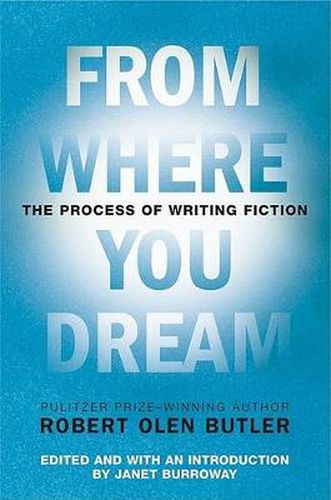 Cover image for From Where You Dream: The Process of Writing Fiction