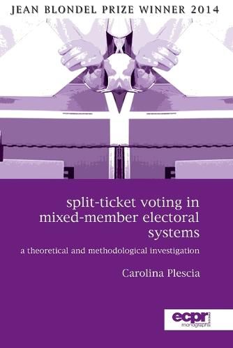 Cover image for Split-Ticket Voting in Mixed-Member Electoral Systems: A Theoretical and Methodological Investigation