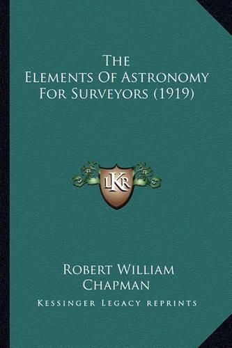 Cover image for The Elements of Astronomy for Surveyors (1919)