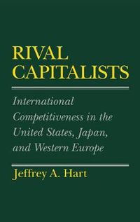 Cover image for Rival Capitalists: International Competitiveness in the United States, Japan and Western Europe