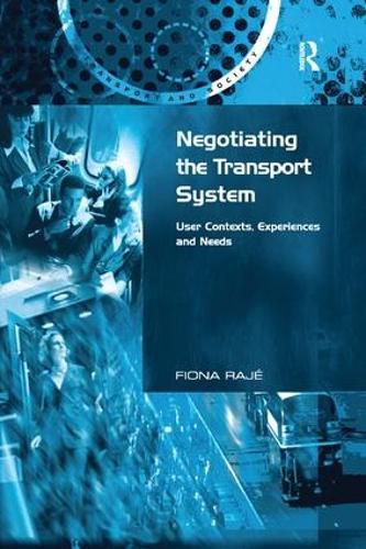 Cover image for Negotiating the Transport System: User Contexts, Experiences and Needs