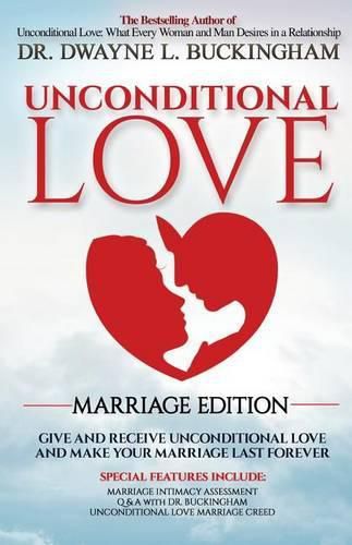 Cover image for Unconditional Love Marriage Edition: Give and Receive Unconditional Love and Make Your Marriage Last Forever