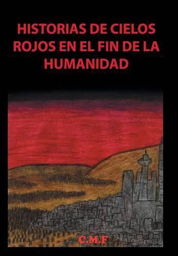 Historias de cielos rojos en el fin de la humanidad