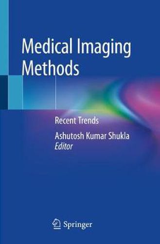 Medical Imaging Methods: Recent Trends