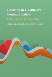 Cover image for Elasticity in Healthcare Communication: A Cross-Cultural Perspective