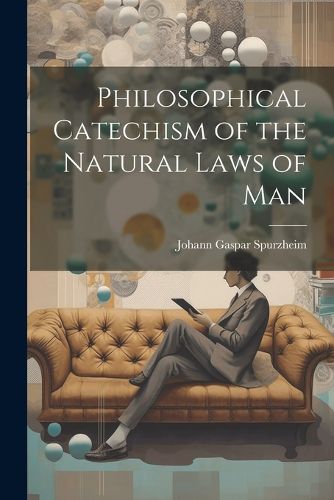 Cover image for Philosophical Catechism of the Natural Laws of Man