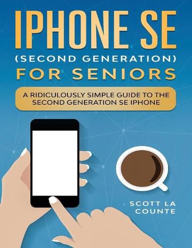 Cover image for iPhone SE for Seniors: A Ridiculously Simple Guide to the Second-Generation SE iPhone