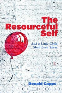 Cover image for The Resourceful Self: And a Little Child Shall Lead Them