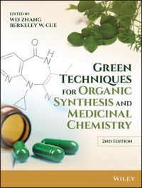 Cover image for Green Techniques for Organic Synthesis and Medicinal Chemistry 2e