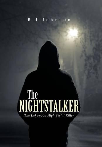 Cover image for The Nightstalker: The Lakewood High Serial Killer