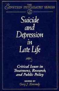 Cover image for Suicide and Depression in Late Life: Critical Issues in Treatment, Research and Public Policy