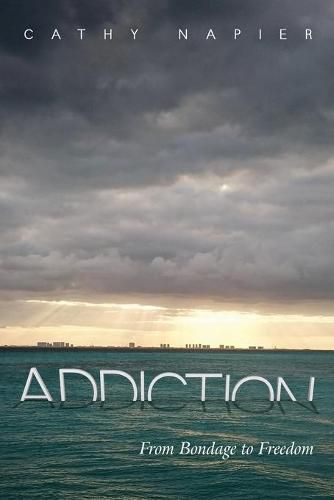 Cover image for Addiction: From Bondage to Freedom