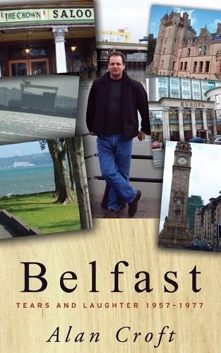 Cover image for Belfast: Tears and Laughter 1957-1977