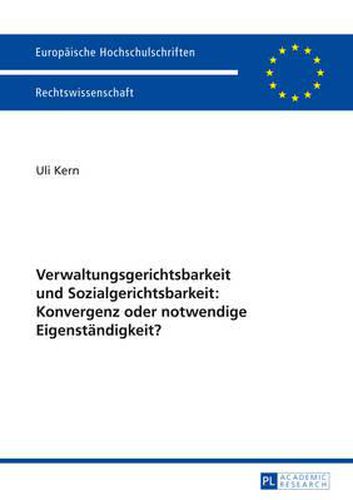Cover image for Verwaltungsgerichtsbarkeit Und Sozialgerichtsbarkeit: Konvergenz Oder Notwendige Eigenstaendigkeit?