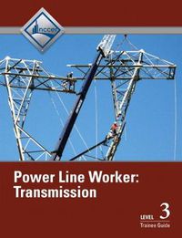 Cover image for Power Line Worker Transmission Trainee Guide, Level 3