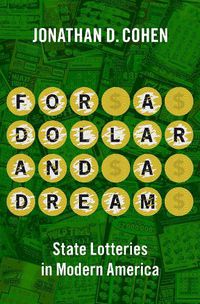 Cover image for For a Dollar and a Dream: State Lotteries in Modern America