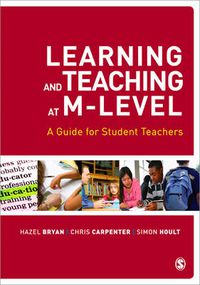 Cover image for Learning and Teaching at M-level: A Guide for Student Teachers