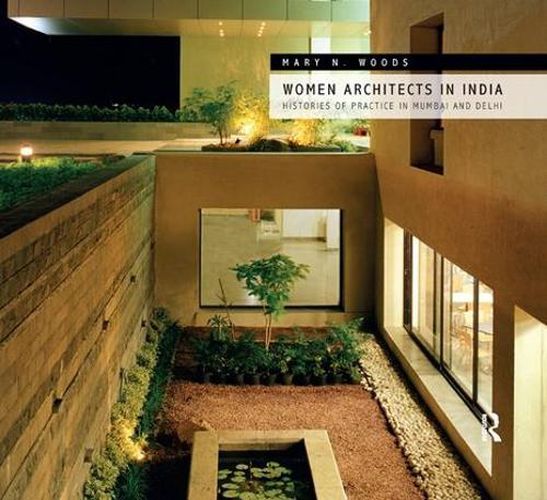 Cover image for Women Architects in India: Histories of Practice in Mumbai and Delhi