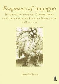 Cover image for Fragments of Impegno: Interpretations of Commitment in Contemporary Italian Narrative 1980-2000