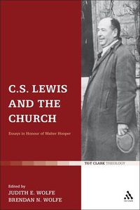 Cover image for C.S. Lewis and the Church: Essays in Honour of Walter Hooper