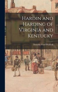 Cover image for Hardin and Harding of Virginia and Kentucky