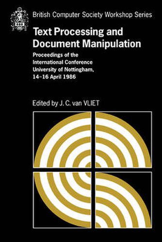 Cover image for Text Processing and Document Manipulation: Proceedings of the International Conference, University of Nottingham, 14-16 April 1986