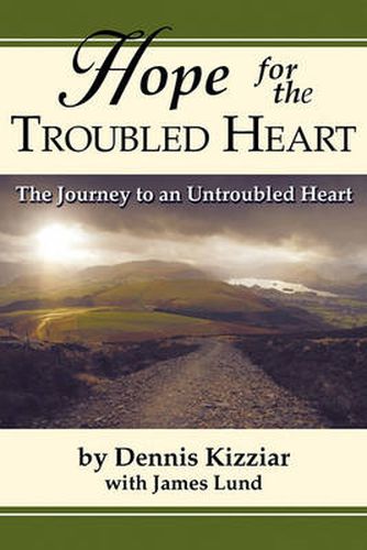 Cover image for Hope for the Troubled Heart: The Journey to an Untroubled Heart