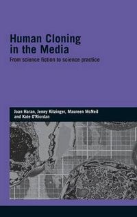 Cover image for Human Cloning in the Media: From Science Fiction to Science Practice