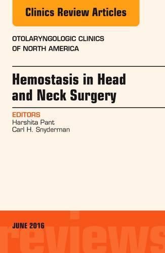 Cover image for Hemostasis in Head and Neck Surgery, An Issue of Otolaryngologic Clinics of North America