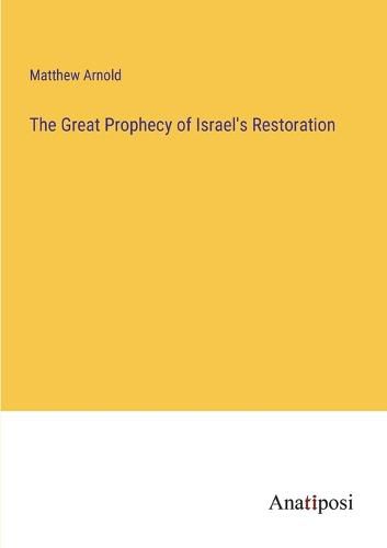 Cover image for The Great Prophecy of Israel's Restoration