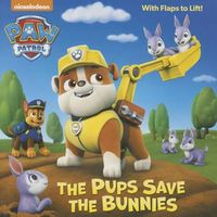 Cover image for The Pups Save the Bunnies (Paw Patrol)