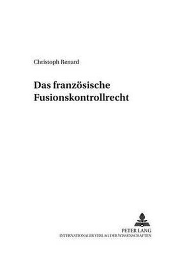 Cover image for Das Franzoesische Fusionskontrollrecht