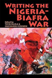 Cover image for Writing the Nigeria-Biafra War