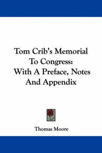 Cover image for Tom Crib's Memorial to Congress: With a Preface, Notes and Appendix