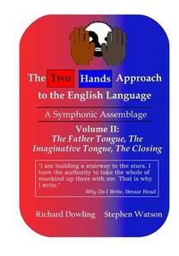 Cover image for The Two Hands Approach to the English Language (Vol. II): A Symphonic Assemblage