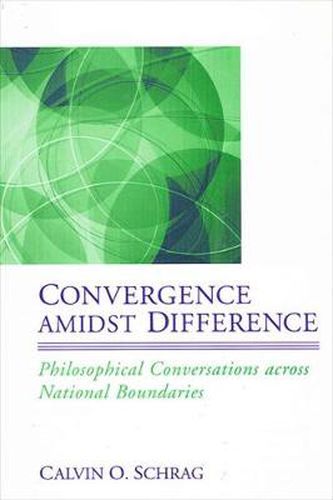 Cover image for Convergence amidst Difference: Philosophical Conversations across National Boundaries