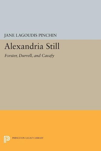 Cover image for Alexandria Still: Forster, Durrell, and Cavafy